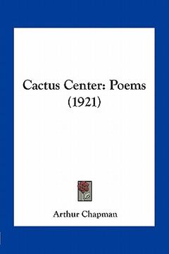 portada cactus center: poems (1921)