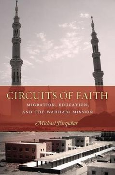 portada Circuits of Faith: Migration, Education, and the Wahhabi Mission (Stanford Studies in Middle Eastern and Islamic Societies and Cultures) (en Inglés)
