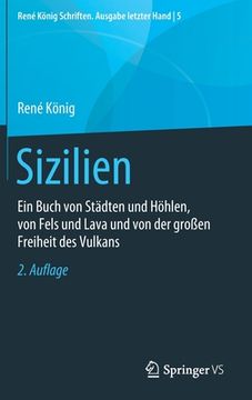 portada Sizilien: Ein Buch von Städten und Höhlen, von Fels und Lava und von der Großen Freiheit des Vulkans (in German)