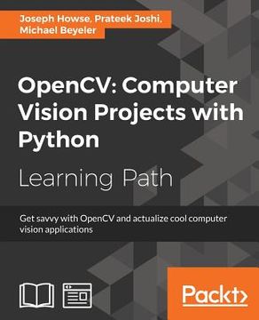 portada OpenCV Computer Vision Projects with Python: Develop computer vision applications with OpenCV (in English)