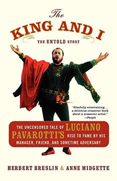 portada The King and i: The Uncensored Tale of Luciano Pavarotti's Rise to Fame by his Manager, Friend and Sometime Adversary (en Inglés)