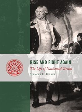 portada Rise and Fight Again: The Life of Nathanael Greene (en Inglés)