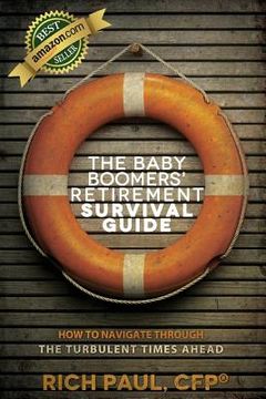 portada The Baby Boomers' Retirement Survival Guide: How To Navigate Through The Turbulent Times Ahead (en Inglés)
