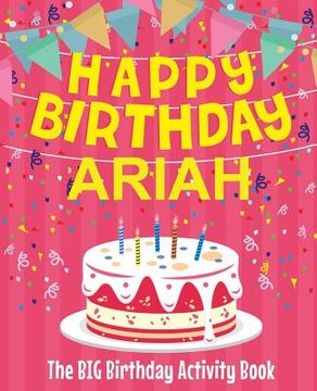 portada Happy Birthday Ariah - The Big Birthday Activity Book: Personalized Children's Activity Book (en Inglés)
