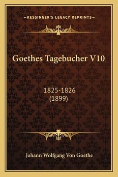 portada Goethes Tagebucher V10: 1825-1826 (1899) (in German)