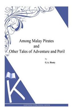 portada Among Malay Pirates and Other Tales of Adventure and Peril (en Inglés)