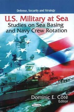 portada u.s. military at sea: studies on sea basing and navy crew rotation (en Inglés)