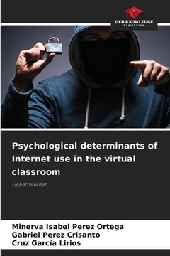 portada Psychological determinants of Internet use in the virtual classroom