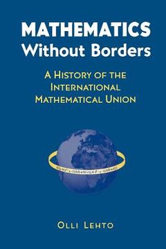 portada mathematics without borders: a history of the international mathematical union (en Inglés)