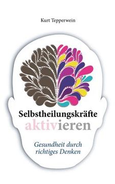 portada Selbstheilungskräfte aktivieren: Gesundheit durch richtiges Denken (in German)