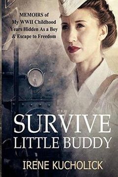 portada Survive Little Buddy: Memoirs of My WW2 Childhood, Years Hidden As a Boy & Escape to Freedom (en Inglés)