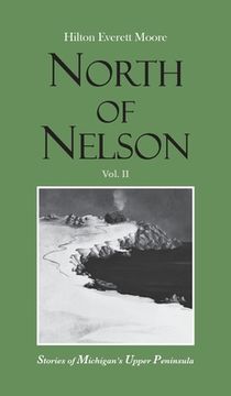 portada North of Nelson: Stories of Michigan's Upper Peninsula - Volume 2 (in English)