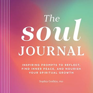 portada The Soul Journal: Inspiring Prompts to Reflect, Find Inner Peace, and Nourish Your Spiritual Growth (en Inglés)