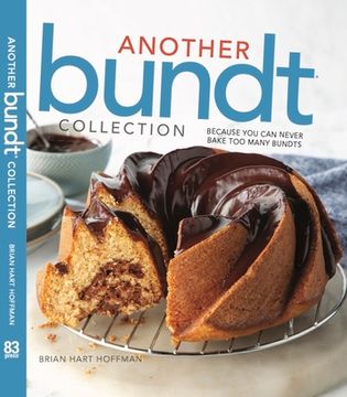portada Another Bundt Collection: Because you can Never Bake too Many Bundts! (The Bake Feed) 