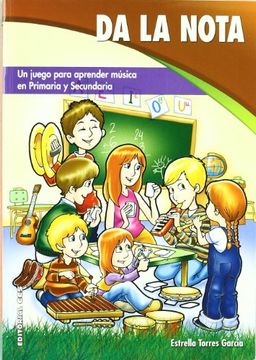 portada Da la Nota: Un Juego Para Aprender Música en Primaria y Secundaria (Pentagrama) - 9788498421859 (in Spanish)