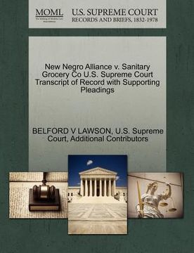 portada new negro alliance v. sanitary grocery co u.s. supreme court transcript of record with supporting pleadings (en Inglés)