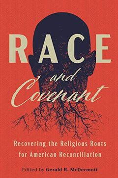 portada Race and Covenant: Recovering the Religious Roots for American Reconciliation (en Inglés)