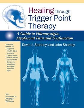 portada Healing Through Trigger Point Therapy: A Guide to Fibromyalgia, Myofascial Pain and Dysfunction (en Inglés)