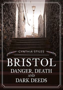 portada Bristol: Danger, Death & Dark Deeds (en Inglés)