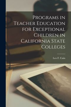 portada Programs in Teacher Education for Exceptional Children in California State Colleges