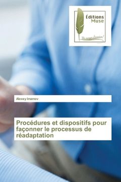 portada Procédures et dispositifs pour façonner le processus de réadaptation (en Francés)