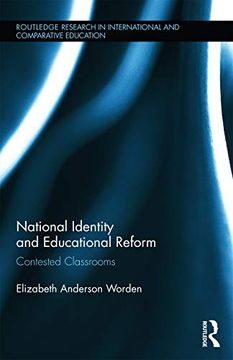 portada National Identity and Educational Reform: Contested Classrooms (Routledge Research in International and Comparative Education) (in English)