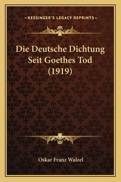 portada Die Deutsche Dichtung Seit Goethes Tod (1919) (in German)