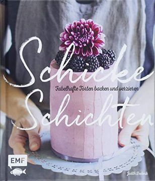 portada Schicke Schichten: 30 Fabelhafte Torten Backen und Verzieren (en Alemán)