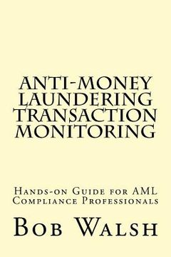portada Anti-money Laundering Transaction Monitoring: Practical Hands-on Guide for AML Compliance Professionals (en Inglés)