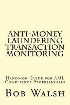 portada Anti-money Laundering Transaction Monitoring: Practical Hands-on Guide for AML Compliance Professionals