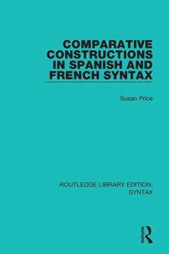 portada Comparative Constructions in Spanish and French Syntax (Routledge Library Editions: Syntax) (in English)