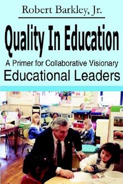 portada quality in education: a primer for collaborative visionary educational leaders (en Inglés)