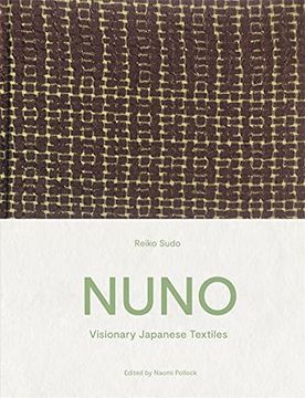 portada Nuno: Visionary Japanese Textiles (en Inglés)