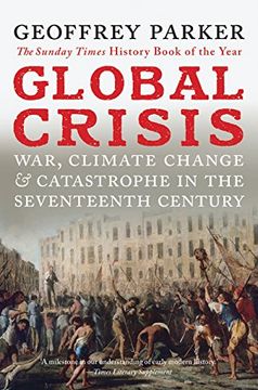 portada Global Crisis: War, Climate Change And Catastrophe In The Seventeenth Century (en Inglés)