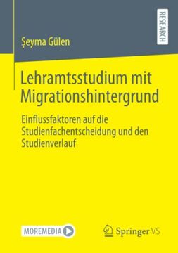 portada Lehramtsstudium mit Migrationshintergrund. Einflussfaktoren auf die Studienfachentscheidung und den Studienverlauf. (en Alemán)