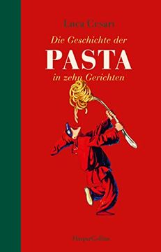 portada Geschichte der Pasta in Zehn Gerichten (en Alemán)