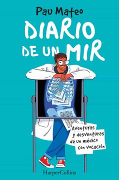 portada Diario de un Mir. Aventuras y Desventuras de un Médico con Vocación (in Spanish)