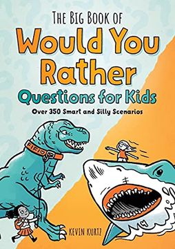 portada The big Book of Would you Rather Questions for Kids: Over 350 Smart and Silly Scenarios (in English)