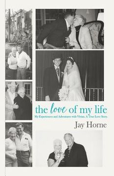 portada The Love of My Life. My Experiences and Adventures with Vivian. A True Love Story. (in English)