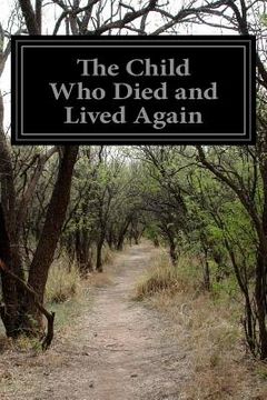 portada The Child Who Died and Lived Again (en Inglés)