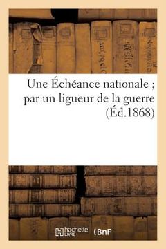 portada Une Échéance Nationale Par Un Ligueur de la Guerre (en Francés)