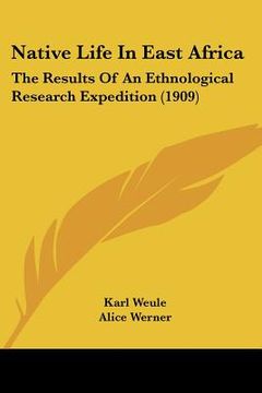 portada native life in east africa: the results of an ethnological research expedition (1909) (in English)