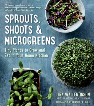 portada Sprouts, Shoots & Microgreens: Tiny Plants to Grow and Eat in Your Home Kitchen (en Inglés)