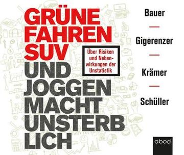 portada Grüne Fahren suv und Joggen Macht Unsterblich: Über Risiken und Nebenwirkungen der Unstatistik (en Alemán)
