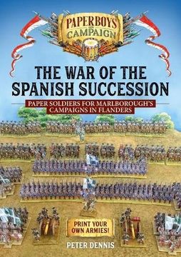 portada The war of the Spanish Succession: Paper Soldiers for Marlborough's Campaigns in Flanders (Paperboys on Campaign) (in English)