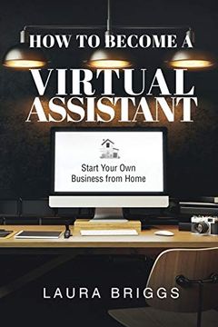 portada How to Become a Virtual Assistant: Start Your own Business From Home (en Inglés)