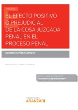 portada El Efecto Positivo o Prejudicial de la Cosa Juzgada Penal en el Proceso Penal (Papel + E-Book) (Monografía)