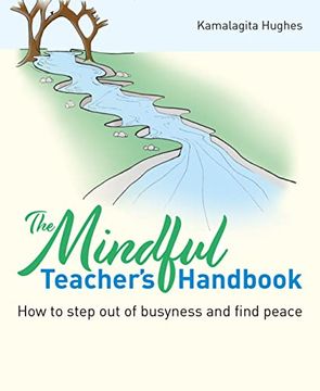 portada The Mindful Teacher's Handbook: How to Step Out of Busyness and Find Peace (en Inglés)