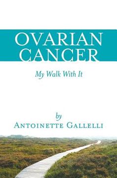 portada OVARIAN CANCER My Walk With It (en Inglés)