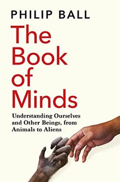portada The Book of Minds: Understanding Ourselves and Other Beings, From Animals to Aliens